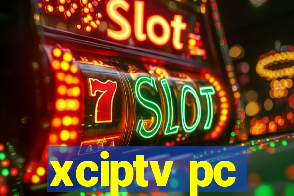 xciptv pc